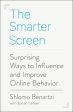 The Smarter Screen - Surprising Ways to Influence and Improve Online Behavior  (Reprint) Supply