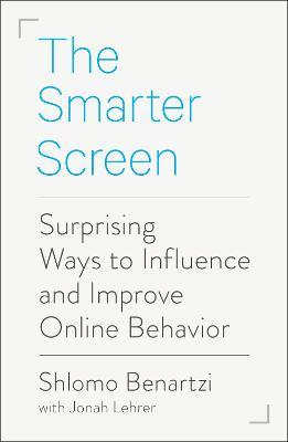 The Smarter Screen - Surprising Ways to Influence and Improve Online Behavior  (Reprint) Supply