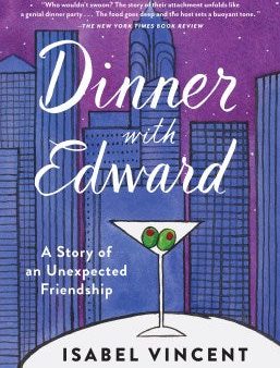 Dinner With Edward - A Story of an Unexpected Friendship  (Reprint) Discount