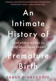 An Intimate History of Premature Birth Online