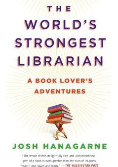 The World s Strongest Librarian - A Book Lover s Adventures  (Reprint) For Sale