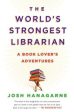 The World s Strongest Librarian - A Book Lover s Adventures  (Reprint) For Sale