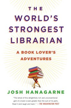 The World s Strongest Librarian - A Book Lover s Adventures  (Reprint) For Sale