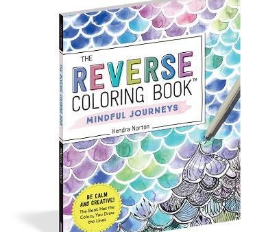 The Reverse Coloring Book™: Mindful Journeys: Be Calm and Creative: The Book Has the Colors, You Draw the Lines Online Hot Sale