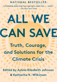 All We Can Save - Truth, Courage, and Solutions for the Climate Crisis Online