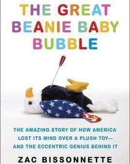 The Great Beanie Baby Bubble - The Amazing Story of How America Lost Its Mind over a Plush Toy--and the Eccentric Genius Behind It  (Reprint) Fashion