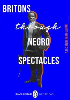 Britons Through Negro Spectacles Online now