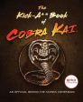 The Kick-A** Book of Cobra Kai - An Official Behind-The-Scenes Companion Discount