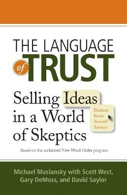 The Language of Trust - Selling Ideas in a World of Skeptics Discount