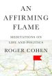 An Affirming Flame - Meditations on Life and Politics Sale