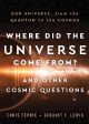 Where Did the Universe Come From? And Other Cosmic Questions Cheap