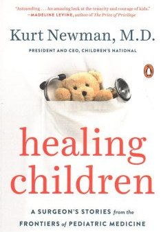 Healing Children - A Surgeon s Stories from the Frontiers of Pediatric Medicine  (Reprint) For Cheap