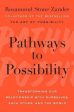 Pathways to Possibility - Transforming Our Relationship with Ourselves, Each Other, and the World Discount