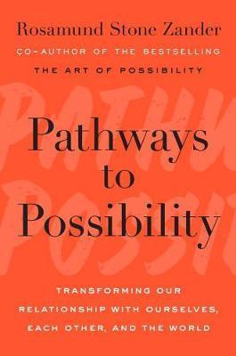 Pathways to Possibility - Transforming Our Relationship with Ourselves, Each Other, and the World Discount