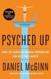 Psyched Up : How the Science of Mental Preparation Can Help You Succeed (Paperback) Online Hot Sale