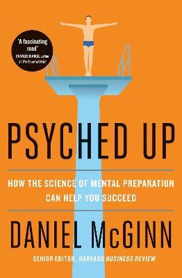 Psyched Up : How the Science of Mental Preparation Can Help You Succeed (Paperback) Online Hot Sale