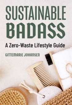 Sustainable Badass - A Zero-Waste Lifestyle Guide Supply