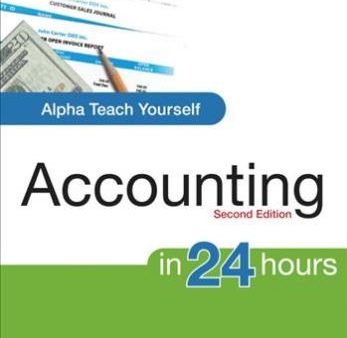 Alpha Teach Yourself Accounting in 24 hours (2nd Ed.) Fashion