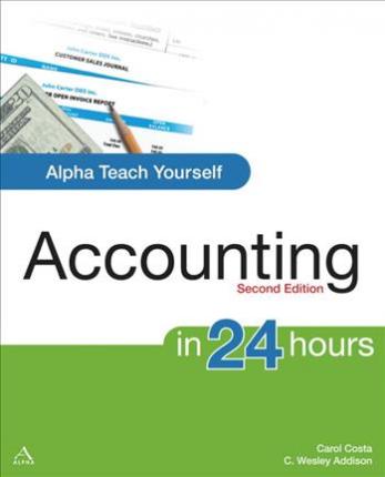 Alpha Teach Yourself Accounting in 24 hours (2nd Ed.) Fashion