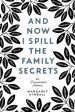 And Now I Spill the Family Secrets Hot on Sale