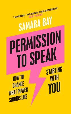 Permission to Speak: How To Change What Power Sounds Like, Starting With You Sale