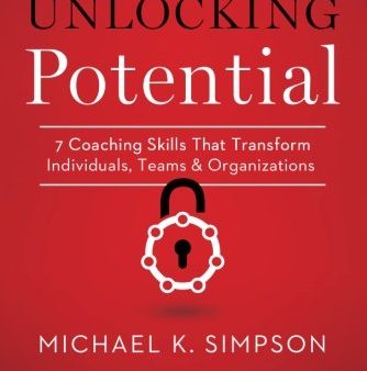 Unlocking Potential - 7 Coaching Skills That Transform Individuals, Teams, and Organizations For Discount