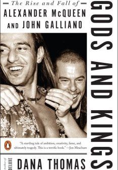 Gods and Kings - The Rise and Fall of Alexander Mcqueen and John Galliano  (Reprint) Fashion